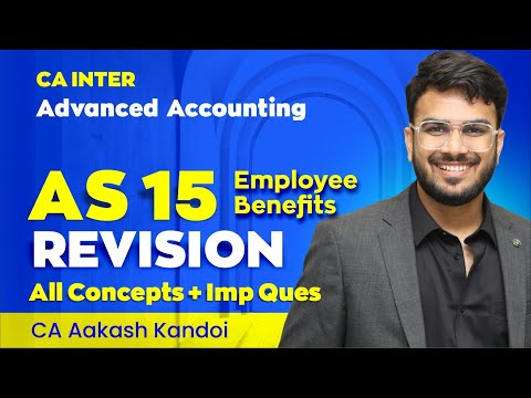 AS 15 Employee Benefits Revision | With Questions | CA Inter | Advanced Accounts | CA Aakash Kandoi