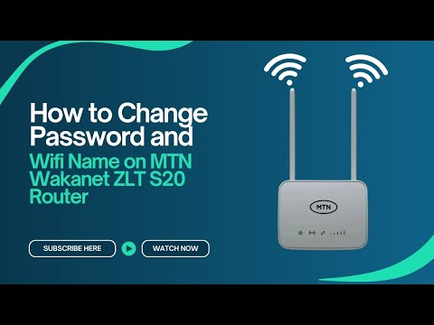 CHANGE Your MTN Wakanet ZLT S20 Router's Password and Wifi Name in Seconds!