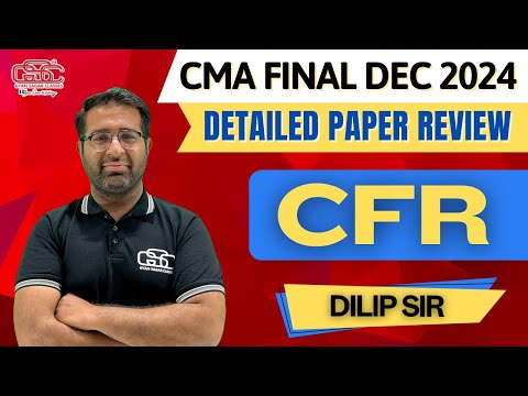 CMA FINAL CFR DEC 24 EXAM PAPER REVIEW | CMA DEC 2024 EXAM PAPER SOLUTION |