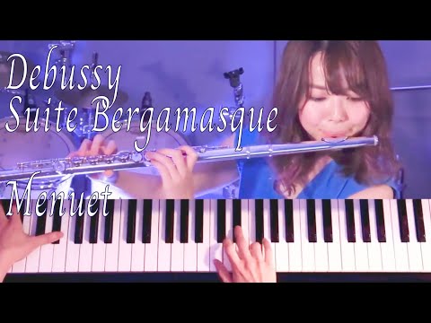 【Flute&Piano】Debussy-Suite Bergamasque Ⅱ.Menuet/ドビュッシー-ベルガマスク組曲より「メヌエット」【フルート&ピアノ】