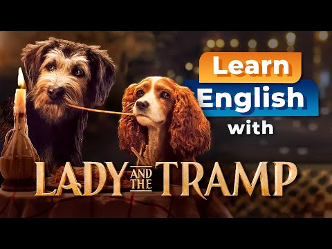 Learn English with LADY AND THE TRAMP — Disney Classic