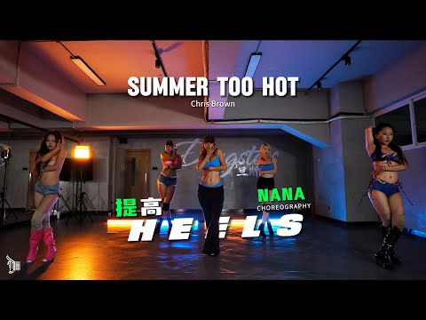 Summer Too Hot (Chris Brown) - Choreo by Nana