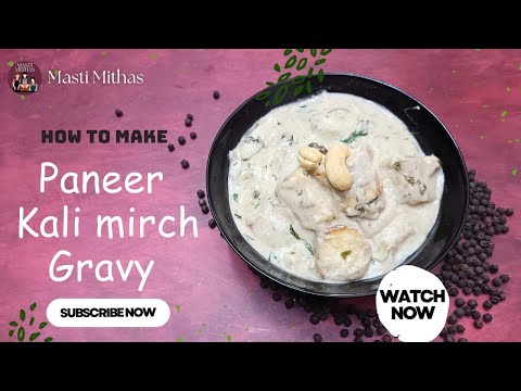 Paneer Kali Mirch Gravy | Paneer in White Gravy Recipe | How to make Paneer Gravy at home