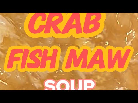 CRAB FISH MAW SOUP Recipe