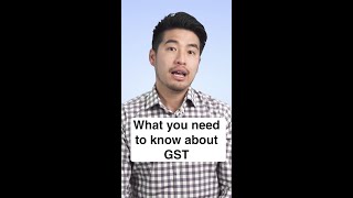 What You Need to Know About GST