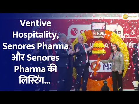 IPO Listing: Ventive Hospitality, Senores Pharma, and Carraro India Make Their Market Debut!