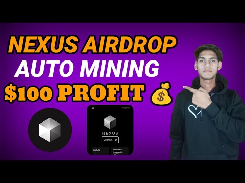 Nexus Free  Airdrop Auto Mining Binance Lad investment Project $100 Profit Comfirm ✅