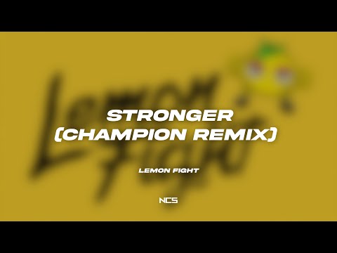 Lemon Fight - Stronger (feat. Jessica Reynoso) [Champion Remix] [NCS Lyrics]