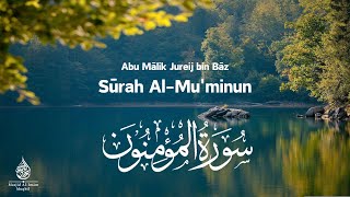 Sūrah Al-Muʼminun | Quran Recitation | Abu Mālik Jureij bin Bāz