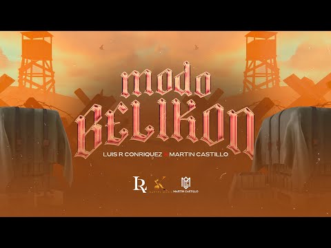 Luis R Conriquez, Martin Castillo - Modo Belikon [Video Oficial]