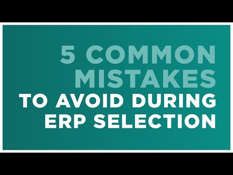 5 Common Mistakes to Avoid During ERP Selection