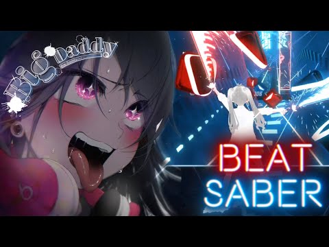 Bass is love, bass is life [Big Daddy - Beat Saber]