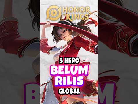 5 Hero Yang Belum Rilis di HOK Global