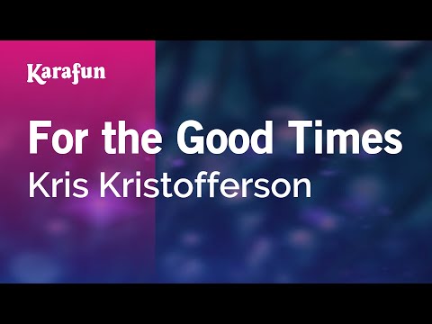 For the Good Times - Kris Kristofferson | Karaoke Version | KaraFun