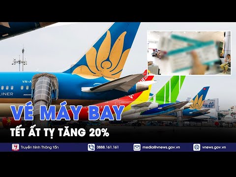 Vé máy bay Tết Ất Tỵ tăng 20% - VNews