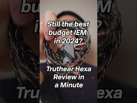 Is the Hexa still the best budget IEM in 2024? Truthear Hexa Review in a Minute #inearmonitors