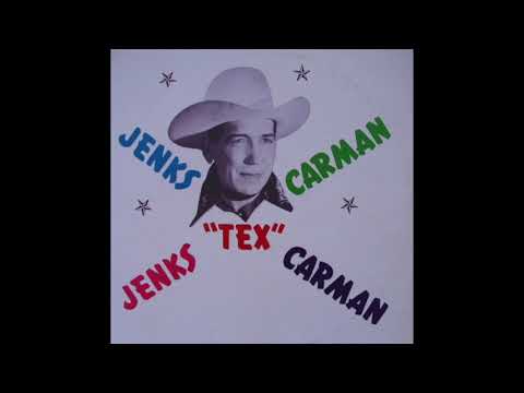 Jenks "Tex" Carman - "Who's Been Here Since I've Been Gone"