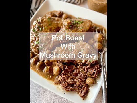 Pot Roast with Mushroom Gravy