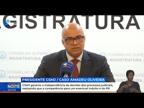 Presidente CSMJ garante a independência da decisão dos processos judicias