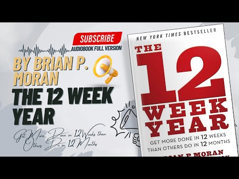 The 12 Week Year Full Audiobook By Brian P. Moran