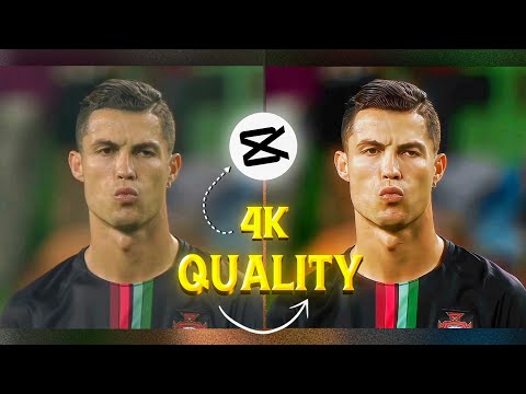 Capcut | 4K CC + Quality Tutorial