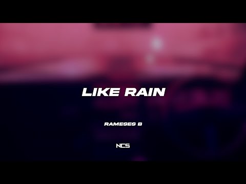 Rameses B - Like Rain [NCS Lyrics]