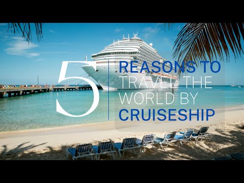 5 Reasons to Travel The World by Cruise