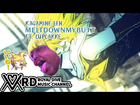 【KAGAMINE LEN】MELTDOWN FT. CUPCAKKE「VOCALOID COVER/CUPCAKKE REMKX」