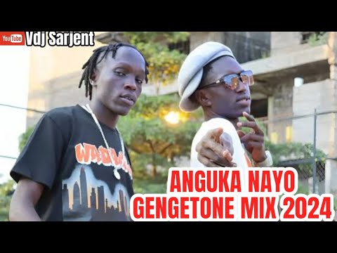 🔥 ANGUKA NAYO MIX | CLUB BANGERS MIX 2024 | GENGETONE AFROBEATS BONGO AMAPIANO MIX 2024 |VDJ SARJENT