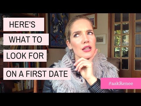 What to look for on a first date. | Things to look for on a first date. #askRenee