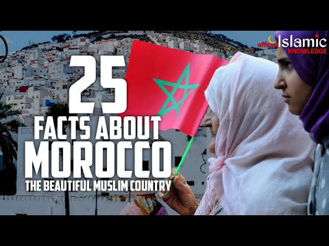 25 Informative Facts About Morocco: The Beautiful Muslim Country | Islamic Knowledge Official