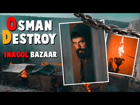 Osman Destroy INAGOL Bazaar | Osman X Nakola