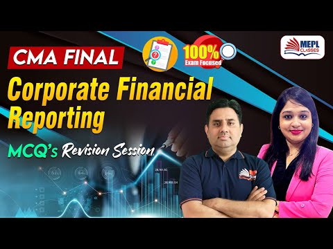 CMA FINAL - Corporate Financial Reporting |  | MCQ's Revision 🔥 | MEPL Classess