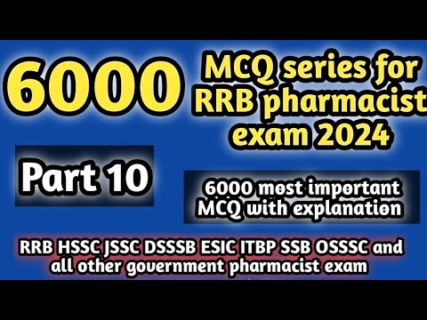 6000MCQseriesforrrbpharmacistexam#part 10#rrbpharmacistexam2024#hsscpharmacistexam2024#dsssb#jssc