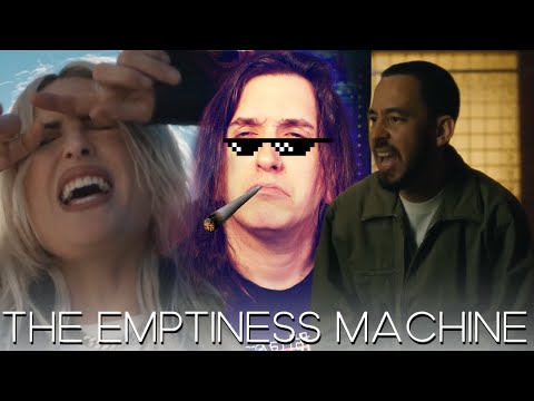 I got baked and watched LINKIN PARK - THE EMPTINESS MACHINE