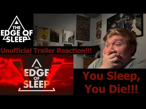 You Sleep, You Die!!! The Edge of Sleep Unofficial Trailer Reaction!!!