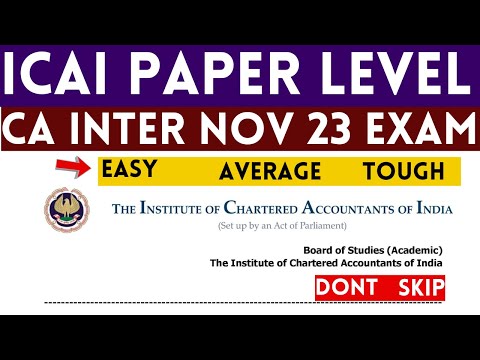 |ICAI Paper Level For CA Inter Nov 23 Examination| Easy | Average| Tough | Most Important|