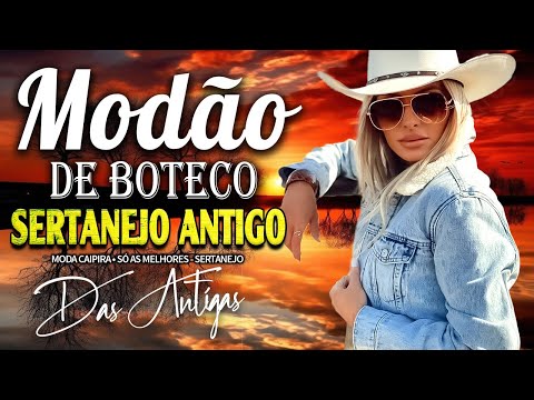 MODÃO DAS ANTIGAS RAIZ SERTANEJO ANTIGO 🔊 MODÃO DE BUTECO RECORDAÇÕES ROMÂNTICAS AS MELHORES