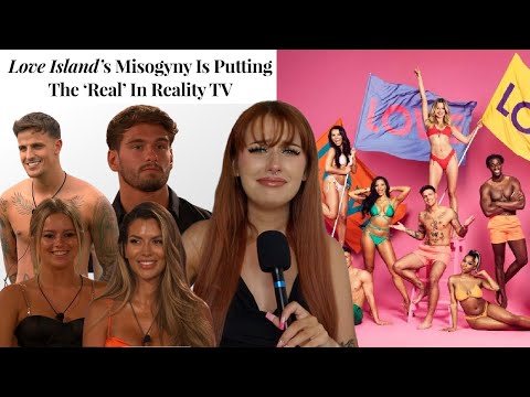 love island - misogyny, double standards, and be kind