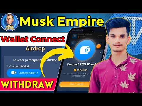 Musk Empire Wallet Connect | Musk Empire Withdrawal | Musk Empire Listing