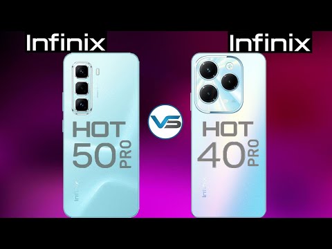 Infinix Hot 40 Pro VS Infinix Hot 50 Pro | Infinix Hot 50 Pro VS Infinix Hot 40 Pro