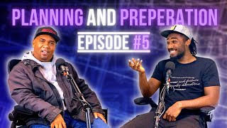 Planning And Preparation - Episode #5 W/ Dr.Duce | #Podcast | #HowToPlan