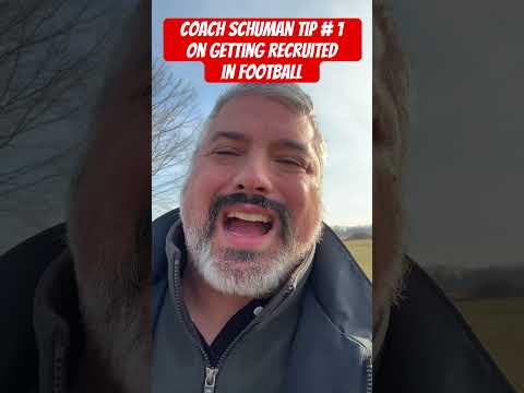 Coach Schuman tip # 1 on getting recruited in football