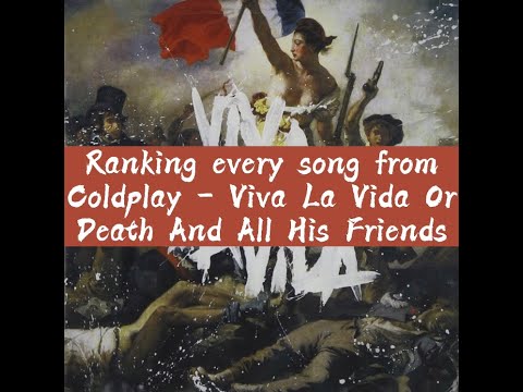 Ranking every song from Coldplay - Viva La Vida Or Death And All His Friends