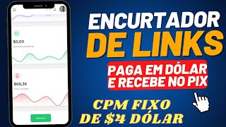 ENCURTADOR DE LINKS |  PAGA EM DÓLAR E RECEBE NO PIX E CPM FIXO DE $4 DÓLARS...