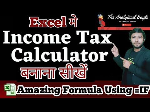 Income Tax Calculater in MS Excel | Tutorial P-8 | Using "IF" Formula | The  Analytical Eagle