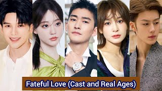 Fateful Love (2024) | Cast and Real Ages | Zhang Han, Zhu Xu Dan, Yao Chi, Hai Ling, ...