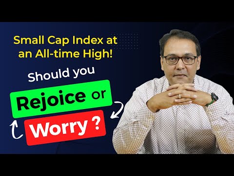 Small Cap Index at an All-time High! Should You Rejoice or Worry?