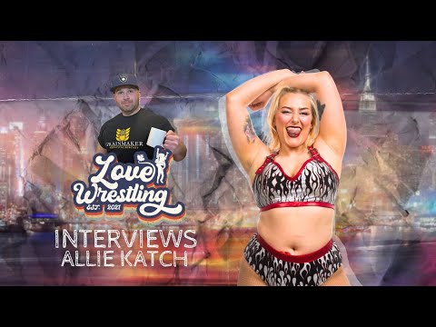 From Winnipeg to Worldwide ⎸ Love Wrestling Interviews: Allie Katch!