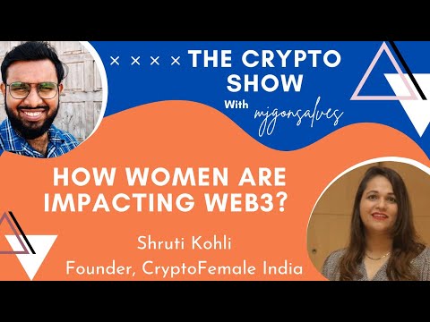 How women are impacting the Web3? | Ft Shruti Kohli Founder CryptoFemale India | MJgonsalves